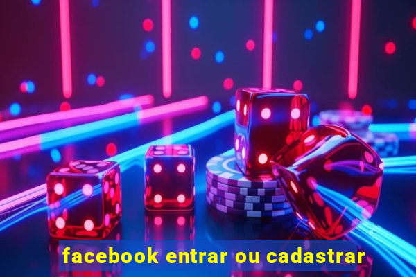 facebook entrar ou cadastrar